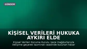 Kişisel Verileri Hukuka Aykırı Elde Edenlere Ağır Yaptırım