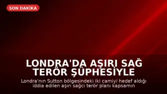Londra'da Aşırı Sağ Terör Şüphesiyle 14 Yaşındaki Çocuk Gözaltına Alındı