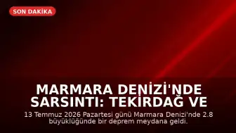 Marmara Denizi'nde Sarsıntı: Tekirdağ ve İstanbul'da Hissedildi