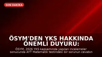 ÖSYM'den YKS Hakkında Önemli Duyuru: İki Soruda Değişiklik Yapıldı