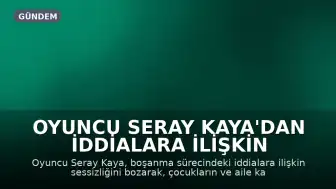 Oyuncu Seray Kaya'dan İddialara İlişkin Açıklama: "Ailemi utandıracak bir şey yapmadım"
