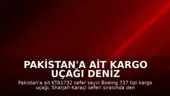 Pakistan'a ait kargo uçağı deniz üzerinde kayboldu: 5 mürettebatın akıbeti bilinmiyor
