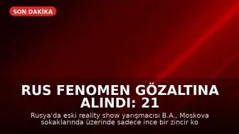 Rus Fenomen Gözaltına Alındı: 21 Milyon Kez İzlenen Videosu Tartışma Yarattı