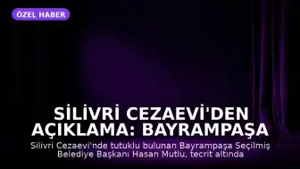 Silivri Cezaevi'den Açıklama: Bayrampaşa Seçilmiş Belediye Başkanı Hasan Mutlu: 'Komployu söylediler'
