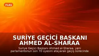 Suriye Geçici Başkanı Ahmed al-Sharaa Yeni Meclis İçin Son 70 Üyeyi Atadı