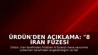 Ürdün'den Açıklama: "8 İran füzesi engellendi"