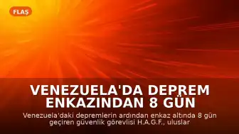 Venezuela'da Deprem Enkazından 8 Gün Sonra Sağ Çıkarıldı