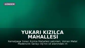 Yukarı Kızılca Mahallesi sakinlerinden maden projesine karşı yeni eylem kararı