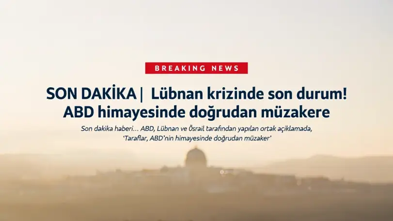 SON DAKİKA | Lübnan krizinde son durum! ABD himayesinde doğrudan müzakere