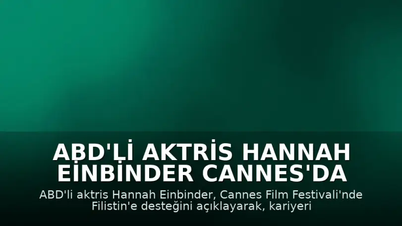 ABD'li Aktris Hannah Einbinder Cannes'da Filistin'e Destek Verdi