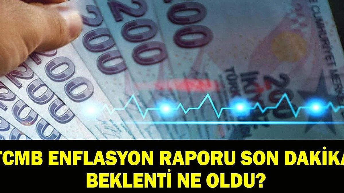 TCMB Enflasyon Raporu Açıklandı: 2026-2027-2028 Enflasyon Beklentileri Belli Oldu